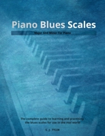 Piano Blues Scales: Major And Minor For Piano 1919611851 Book Cover