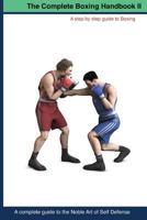 The Complete Boxing handbook 2: A step by step guide to Boxing 1489565698 Book Cover