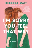 I’m Sorry You Feel That Way 1529420466 Book Cover