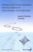 Physics of Intense Charged Particle Beams in High Energy Accelerators 1860943004 Book Cover