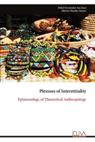 Plexuses of Interstitiality: Epistemology of Theoretical Anthropology 999934769X Book Cover