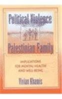 Political Violence and the Palestinian Family: Implications for Mental Health and Well-Being 078900898X Book Cover