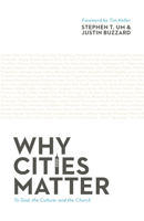 Why Cities Matter: To God, the Culture, and the Church 1433532891 Book Cover