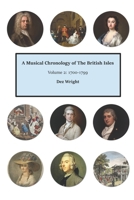 A Musical Chronology of The British Isles. Volume 2: 1700-1799 B0B39KCZR5 Book Cover