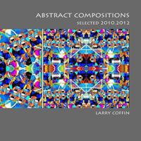 Abstract Compositions: Select 2010.2012 1481188356 Book Cover