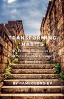 Transforming Habits: 40 Proven Strategies to Cultivate Positive Change in Your Life B0CD31VRM2 Book Cover