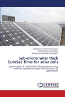 Sub-micrometer thick CuInSe2 films for solar cells 3659128198 Book Cover