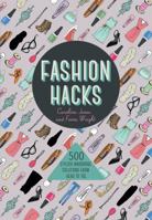 Fashion Hacks: 500 Stylish Wardrobe Solutions from Head-to-Toe 1780977042 Book Cover