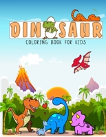 Dinosaurs coloring book for kids: Fantastic Dinosaur Coloring Book Gift for Boys & Girls, Ages 4-8 B087SGC6RN Book Cover