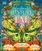 Extraordinary History of the Fae: Fairies, Spirits, and Other Magical Beings (The Extraordinary Histories) B0G2X6XCKZ Book Cover