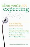 When You're Not Expecting: An Infertility Survival Guide 0470736410 Book Cover