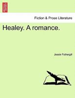 Healey. A romance. 1240870256 Book Cover