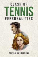 Clash of Tennis Personalities 1986337774 Book Cover