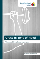 Grace in Time of Need: Winners Divine Empowerment 6200107378 Book Cover