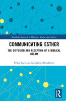 Communicating Esther: The Diffusion and Reception of a Biblical Dream (Routledge Research in Religion, Media and Culture) 1032322373 Book Cover