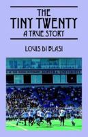 The Tiny Twenty: A True Story 1598007157 Book Cover