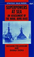 Superpowers at Sea: An Assessment of the Naval Arms Race (A Sipri Publication) 0198291353 Book Cover