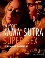 The Pocket Kama Sutra Super Sex: 52 Red-hot Positions 1844839664 Book Cover