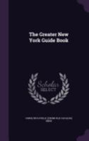 The Greater New York Guide Book 1359219579 Book Cover