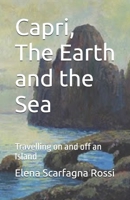 Capri, The Earth and the Sea: Travelling on and off an Island 1790344832 Book Cover