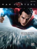 Man of Steel: Piano Sheet Music Selections from the Original Motion Picture Soundtrack 0739099191 Book Cover