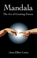 Mandala--The Art of Creating Future 1846941946 Book Cover