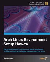 Arch Linux Environment Set-Up How-To 1849519722 Book Cover