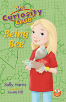 Being Bee (2) (The Curiosity Club) 1913292665 Book Cover