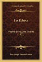 Les Echecs: Poeme En Quatre Chants (1807) 1168067545 Book Cover
