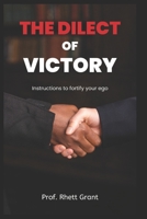 The Dialect Of Victory: Instructions to fortify your ego B0BGNQW5KF Book Cover