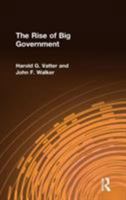 The Rise of Big Government in the United States 0765600676 Book Cover