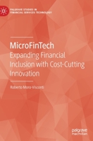 MicroFinTech: Expanding Financial Inclusion with Cost-Cutting Innovation 3030803937 Book Cover