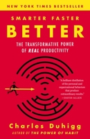 Smarter Faster Better: The Secrets of Being Productive 081298983X Book Cover