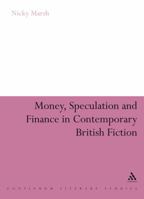 Money, Speculation and Finance in Contemporary British Fiction 0826495443 Book Cover