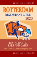 Rotterdam Restaurant Guide 2020: Your Guide to Authentic Regional Eats in Rotterdam, The Netherlands (Restaurant Guide 2020) 1695718097 Book Cover