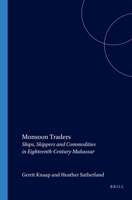 Monsoon Traders: Ships, Skippers and Commodities in Eighteenth-Century Makassar 906718232X Book Cover