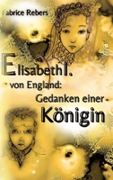 Elisabeth I. von England: Gedanken einer Königin (German Edition) 3384301277 Book Cover