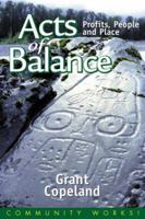 Acts of Balance: Profits, People & Place (Community Works!) 086571410X Book Cover