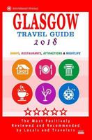 Glasgow Travel Guide 2018: Shops, Restaurants, Attractions and Nightlife in Glasgow, Scotland (City Travel Guide 2018) 1544978448 Book Cover