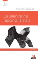 Le silence ne répond jamais (Livres Libres) (French Edition) 2806103037 Book Cover