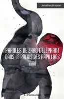 Paroles de Zhao l'éléphant dans le palais des papillons: Roman (French Edition) 2343145881 Book Cover