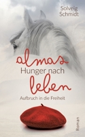 Almas Hunger nach Leben: Aufbruch in die Freiheit (German Edition) 338443370X Book Cover