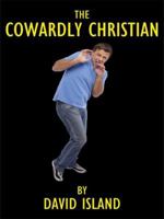 The Cowardly Christian 1438904231 Book Cover