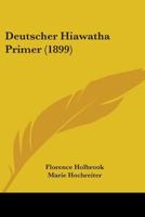 Deutscher Hiawatha Primer (1899) 1104048361 Book Cover