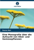 Eine Monografie über die Aufzucht von Obst- und Gemüsepflanzen (German Edition) 6630026160 Book Cover