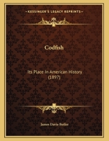 Codfish: Its Place In American History 1246546086 Book Cover