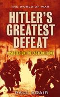 Hitler's Greatest Defeat: The Collapse of Army Group Centre, June 1944 030435449X Book Cover