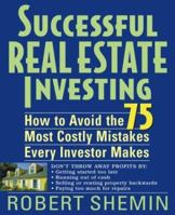 Successful Real Estate Investing: How to Avoid the 75 Most Costly Mistakes Every Investor Makes 0471453978 Book Cover