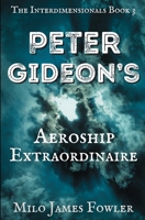 Peter Gideon's Aeroship Extraordinaire B0F4MXVCNS Book Cover