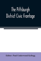 The Pittsburgh District Civic Frontage 9354021387 Book Cover